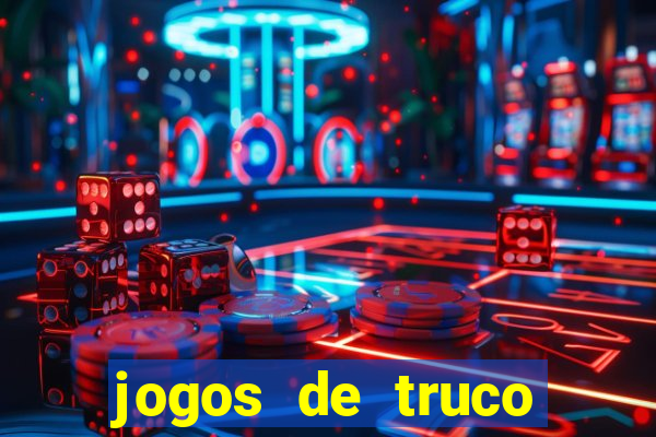 jogos de truco valendo dinheiro